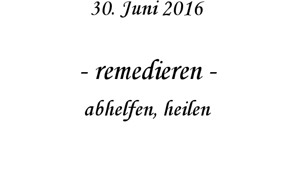 remedieren - abhelfen, heilen
