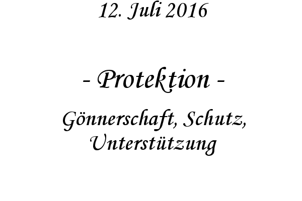Protektion - Gnnerschaft, Schutz, Untersttzung
