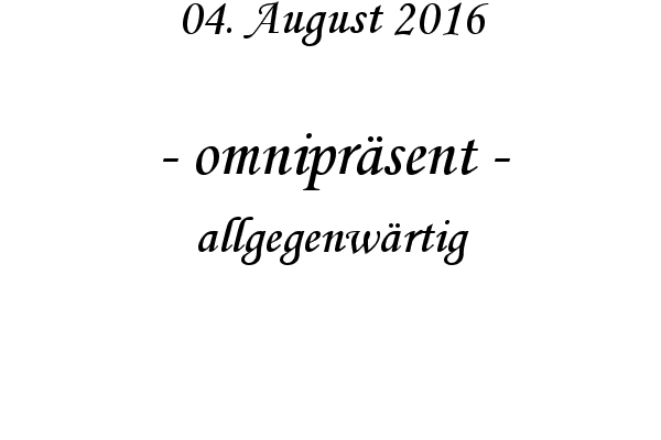 omniprsent - allgegenwrtig
