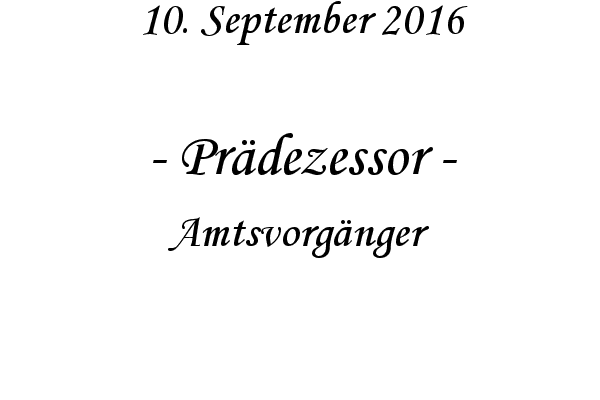 Prdezessor - Amtsvorgnger
