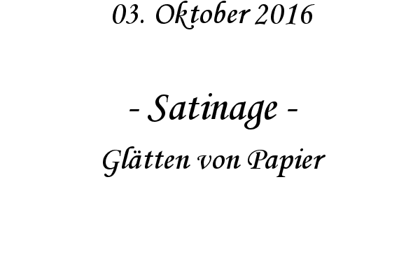 Satinage - Gltten von Papier
