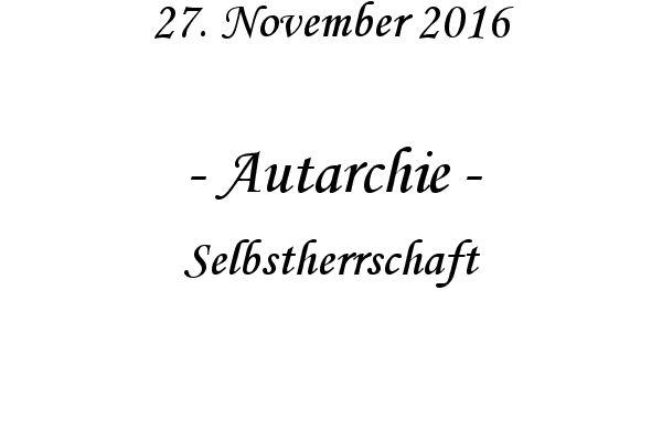 Autarchie - Selbstherrschaft
