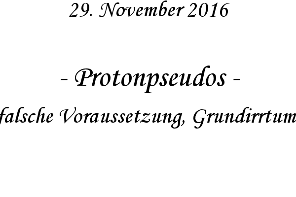 Protonpseudos - falsche Voraussetzung, Grundirrtum
