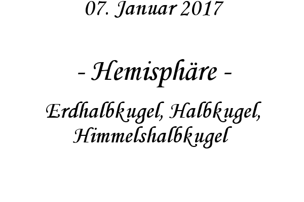 Hemisphre - Erdhalbkugel, Halbkugel, Himmelshalbkugel
