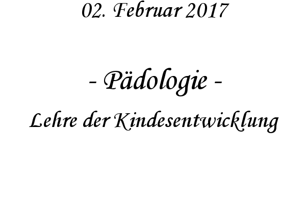 Pdologie - Lehre der Kindesentwicklung
