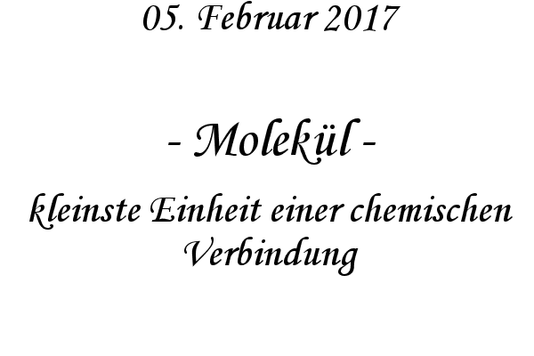 Molekl - kleinste Einheit einer chemischen Verbindung
