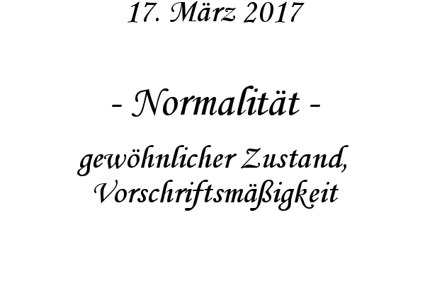 Normalitt - gewhnlicher Zustand, Vorschriftsmigkeit
