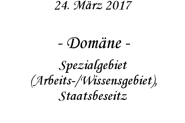 Domne - Spezialgebiet (Arbeits-/Wissensgebiet), Staatsbeseitz
