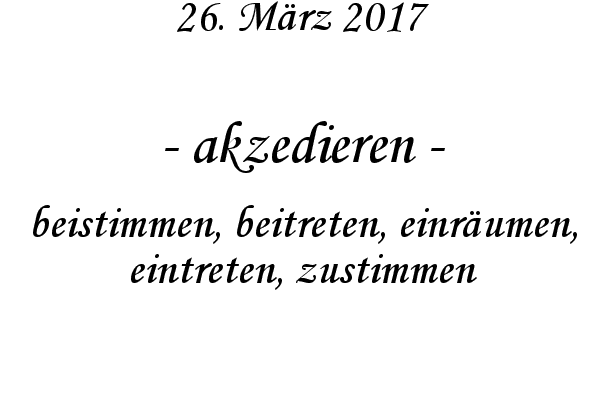 akzedieren - beistimmen, beitreten, einrumen, eintreten, zustimmen
