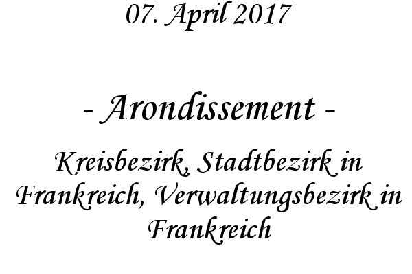 Arondissement - Kreisbezirk, Stadtbezirk in Frankreich, Verwaltungsbezirk in Frankreich
