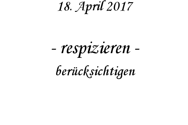 respizieren - bercksichtigen

