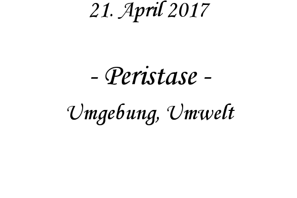 Peristase - Umgebung, Umwelt
