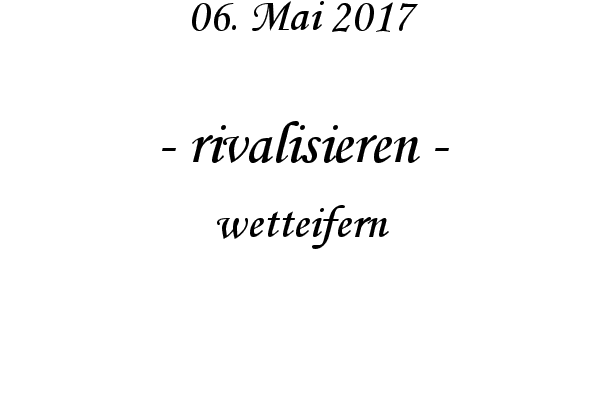 rivalisieren - wetteifern
