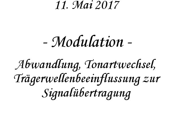 Modulation - Abwandlung, Tonartwechsel, Trgerwellenbeeinflussung zur Signalbertragung
