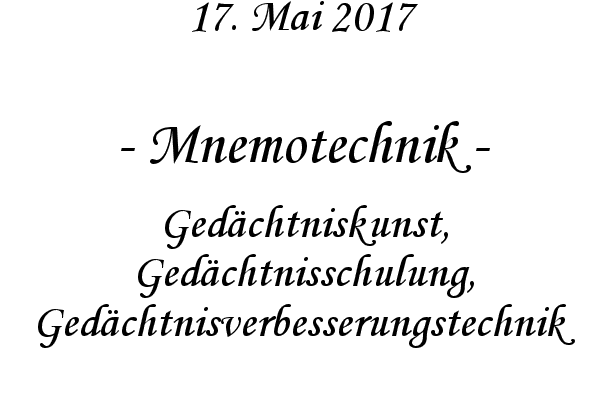 Mnemotechnik - Gedchtniskunst, Gedchtnisschulung, Gedchtnisverbesserungstechnik
