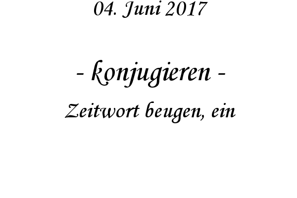 konjugieren - Zeitwort beugen, ein
