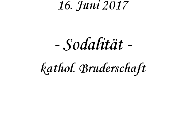 Sodalitt - kathol. Bruderschaft
