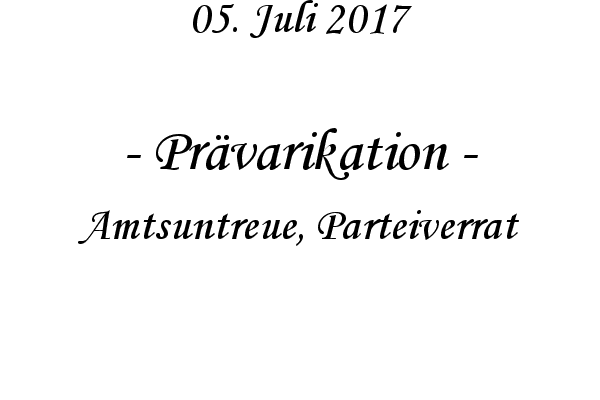 Prvarikation - Amtsuntreue, Parteiverrat
