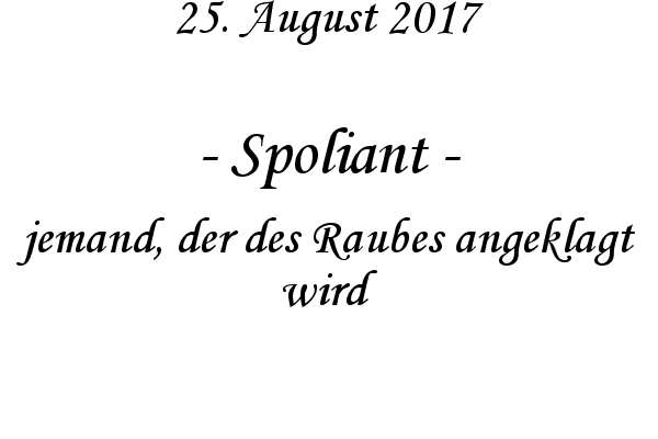 Spoliant - jemand, der des Raubes angeklagt wird
