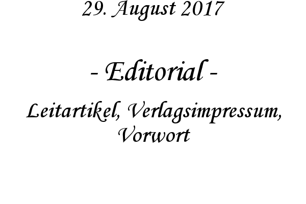 Editorial - Leitartikel, Verlagsimpressum, Vorwort

