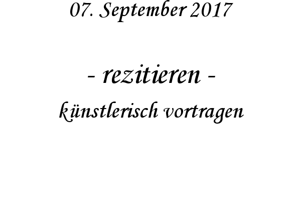 rezitieren - knstlerisch vortragen
