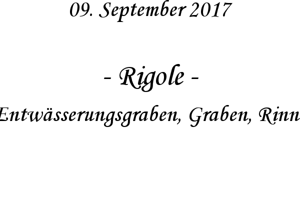 Rigole - Entwsserungsgraben, Graben, Rinne

