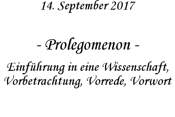 Prolegomenon - Einfhrung in eine Wissenschaft, Vorbetrachtung, Vorrede, Vorwort
