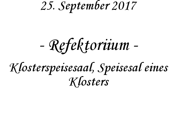 Refektoriium - Klosterspeisesaal, Speisesal eines Klosters
