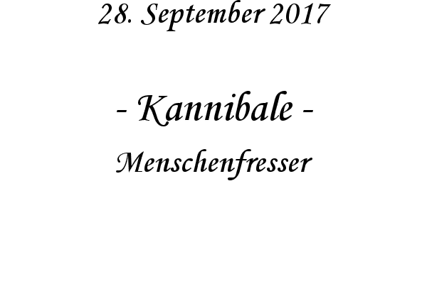 Kannibale - Menschenfresser
