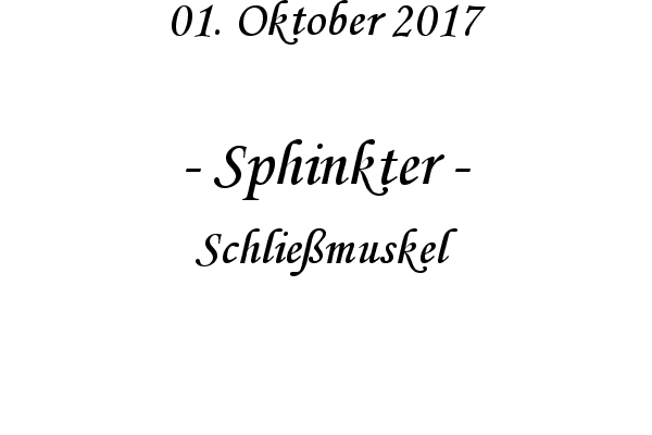 Sphinkter - Schliemuskel
