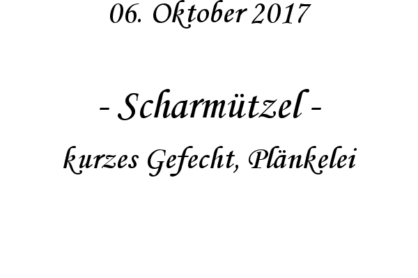 Scharmtzel - kurzes Gefecht, Plnkelei
