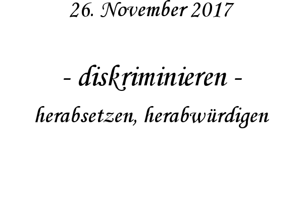 diskriminieren - herabsetzen, herabwrdigen
