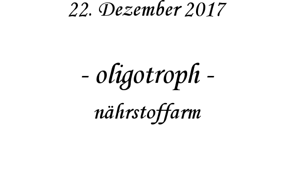 oligotroph - nhrstoffarm
