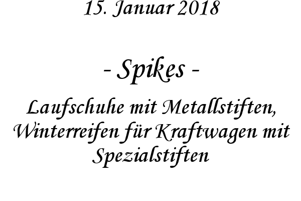 Spikes - Laufschuhe mit Metallstiften, Winterreifen f�r Kraftwagen mit Spezialstiften
