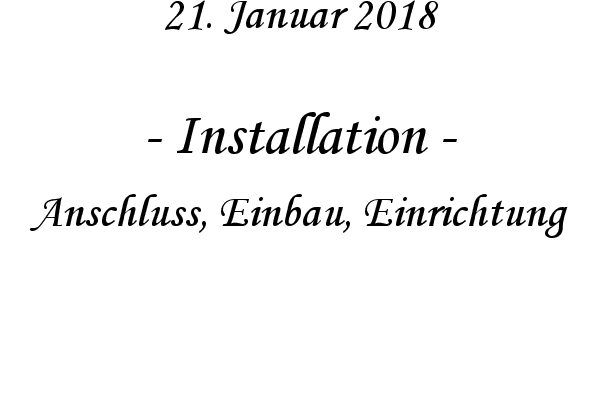 Installation - Anschluss, Einbau, Einrichtung