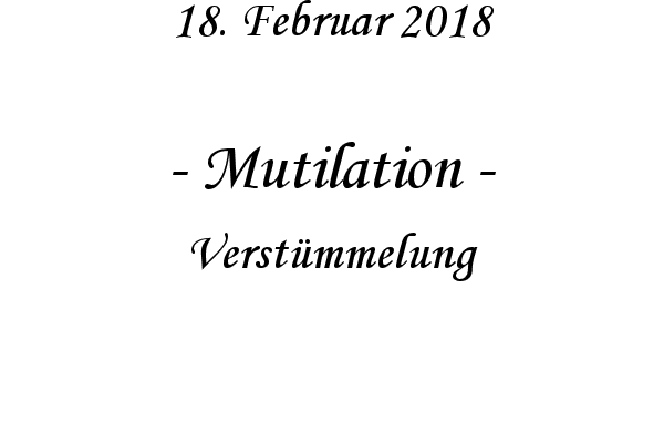 Mutilation - Verst�mmelung