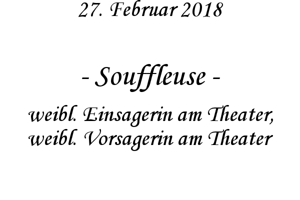 Souffleuse - weibl. Einsagerin am Theater, weibl. Vorsagerin am Theater