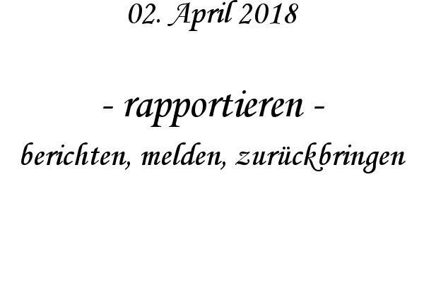 rapportieren - berichten, melden, zurckbringen
