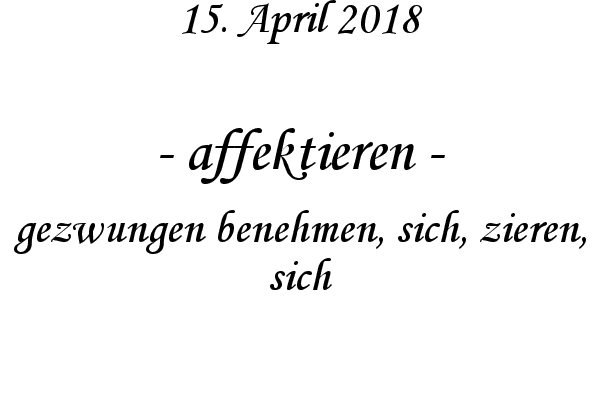 affektieren - gezwungen benehmen, sich, zieren, sich