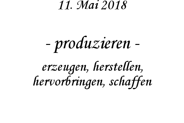 produzieren - erzeugen, herstellen, hervorbringen, schaffen
