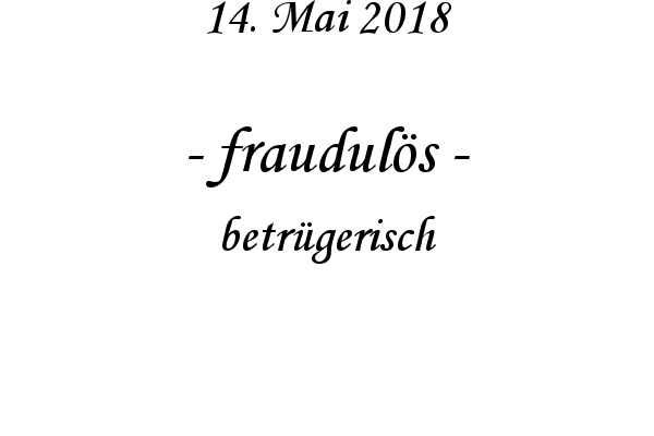 fraudul�s - betr�gerisch