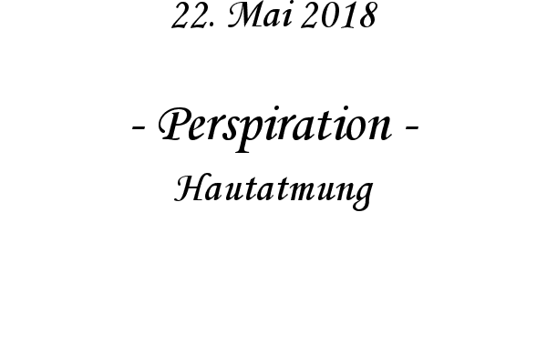 Perspiration - Hautatmung