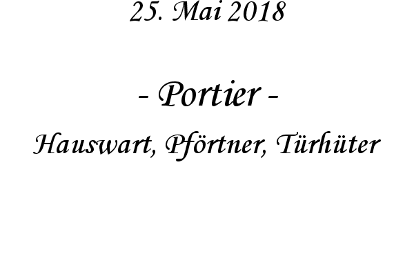 Portier - Hauswart, Pfrtner, Trhter
