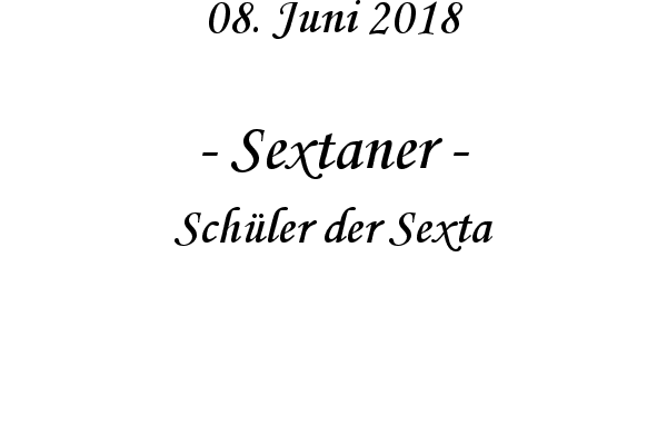 Sextaner - Schler der Sexta
