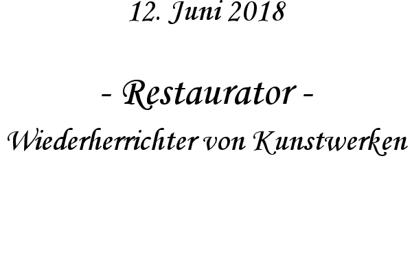 Restaurator - Wiederherrichter von Kunstwerken
