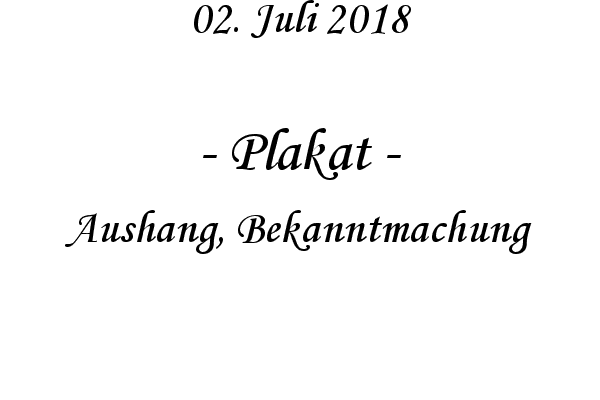 Plakat - Aushang, Bekanntmachung
