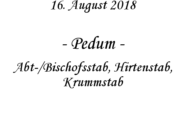 Pedum - Abt-/Bischofsstab, Hirtenstab, Krummstab

