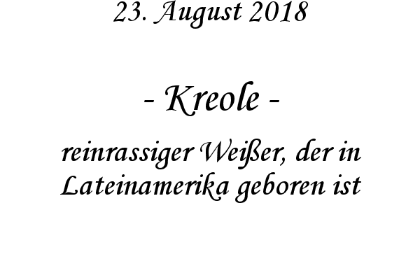 Kreole - reinrassiger Weier, der in Lateinamerika geboren ist
