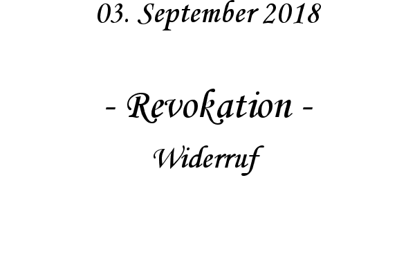 Revokation - Widerruf
